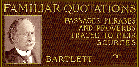 Bartlett's Famous Quotations